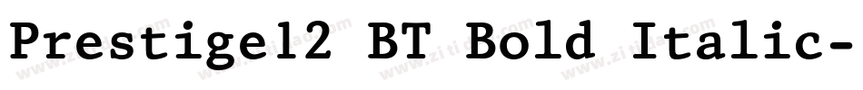 Prestige12 BT Bold Italic字体转换